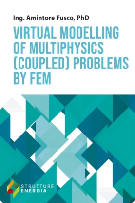 Virtual Modelling of Multiphysics (coupled) Problem by FEM